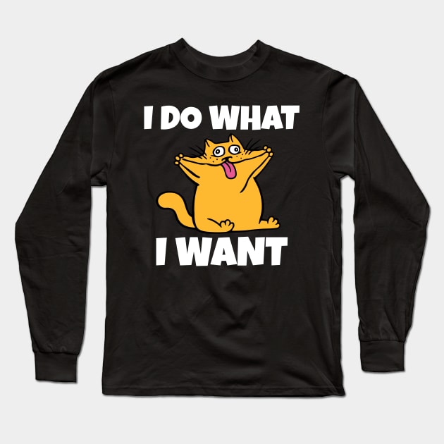 I do what I want funny cat Long Sleeve T-Shirt by Work Memes